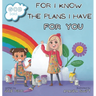 God Said...For I Know The Plans I Have For You