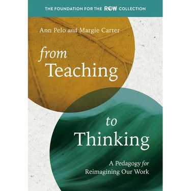 From Teaching to Thinking: A Pedagogy for Reimagining Our Work