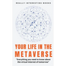 Your Life In The Metaverse