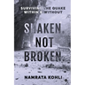 Shaken. Not Broken.: Surviving the Quake Within and Without: Surviving the Quake Within and Without