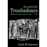 The World of the Troubadours: Medieval Occitan Society, C.1100 C.1300