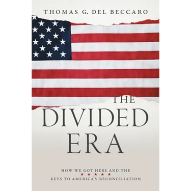 The Divided Era: How We Got Here and the Keys to America's Reconciliation