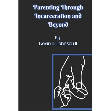 Parenting Through Incarceration and Beyond
