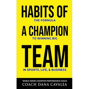 Habits of a Champion Team: The Formula to Winning Big in Sports, Life, and Business