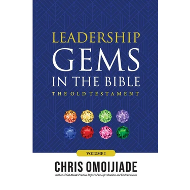Leadership Gems in the Bible-The Old Testament, Volume 1