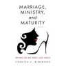 Marriage, Ministry, and Maturity Book 1: Trying on My First Lady Heels