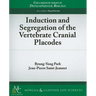 Induction and Segregation of the Vertebrate Cranial Placodes