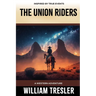 The Union Riders: A Western Adventure