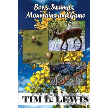 Bows, Swamps, Mountains, and Game