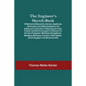 The Engineer'S Sketch-Book; Of Mechanical Movements, Devices, Appliances, Contrivances And Details Employed In The Design And Construction Of Machiner