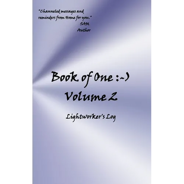 Book of One: -): Volume 2 Lightworker's Log