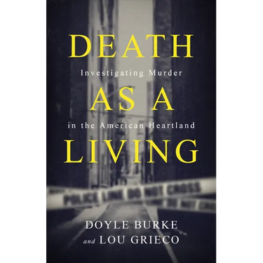 Death as a Living: Investigating Murder in the American Heartland