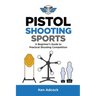 Pistol Shooting Sports: A Beginner's Guide to Practical Shooting Competition