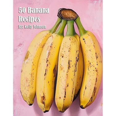 50 Banana Recipes