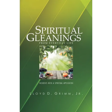 Spiritual Gleanings from Everyday Life: Incidents with a Spiritual Application
