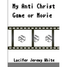 My Anti Christ Game Or Movie