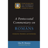A Pentecostal Commentary on Romans: Introduction, Translation, and Commentary