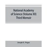 National academy of Science (Volume XII) Third Memoir;The turquoise: a study of its history, mineralogy, geology, ethnology, archaeology, mythology, f