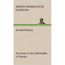 Jewish History: an essay in the philosophy of history