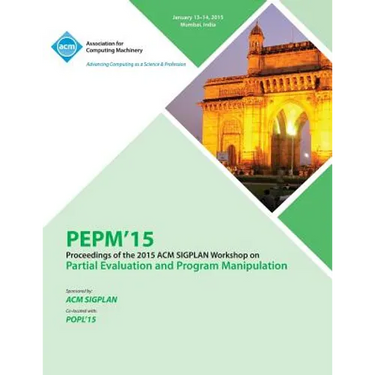 PEPM 15 ACM SIGPLAN Workshop on Partial Evaluation and Program Manipulation