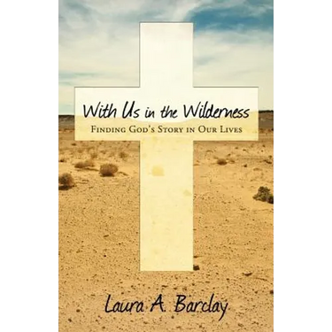 With Us in the Wilderness: Finding God's Story in Our Lives