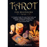 Tarot for Beginners: A Complete Guide To Learn Tarot Cards and Meanings, Master Card Reading From ZERO To EXPERT and Become A True Fortune-