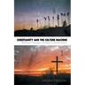 Christianity and the Culture Machine: Media and Theology in the Age of Late Secularism