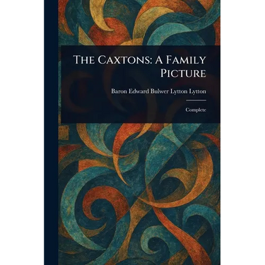 The Caxtons: A Family Picture