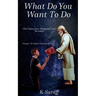 What Do You Want To Do
