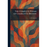 The Complete Poems of Charlotte Bronte