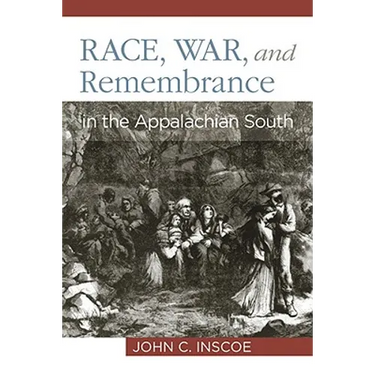 Race, War, and Remembrance in the Appalachian South