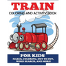 Train Coloring and Activity Book for Kids