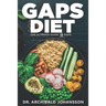 GAPS Diet - The Ultimate Guide to GAPS: Step by Step Guide,100+ Easy Recipes, Staged Diet Plan