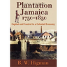 Plantation Jamaica, 1750-1850: Capital and Control in a Colonial Economy