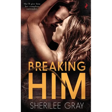 Breaking Him