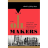 The Oil Makers: Insiders Look at the Petroleum Industry