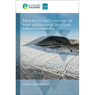 Fibre-Reinforced Concretes for High-Performance Structures: Building a More Sustainable Future