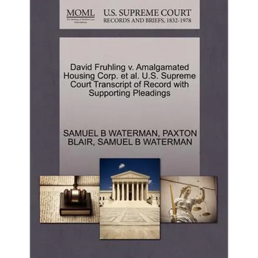 David Fruhling V. Amalgamated Housing Corp. et al. U.S. Supreme Court Transcript of Record with Supporting Pleadings