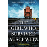 The Girl Who Survived Auschwitz