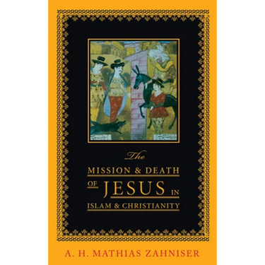 The Mission and Death of Jesus in Islam and Christianity