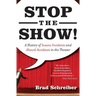Stop the Show!: A History of Insane Incidents and Absurd Accidents in the Theater