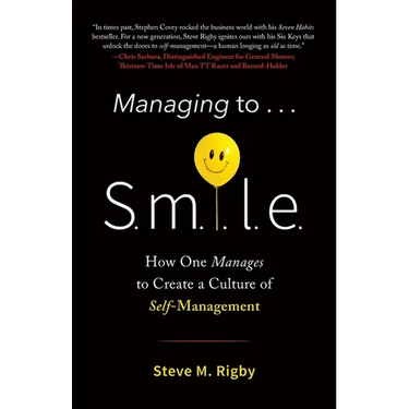 Managing to S.M.I.L.E.: How One Manages to Create a Culture of Self-Management