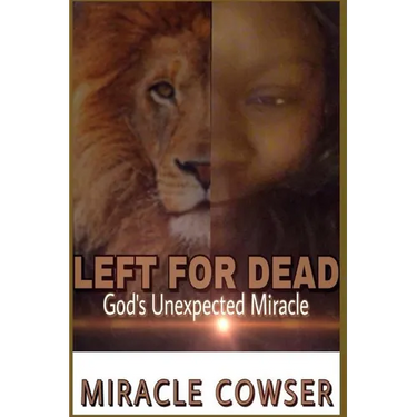 Left For Dead: God's Unexpected Miracle