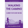 Walking the Camino: A Journey for the Heart and Soul
