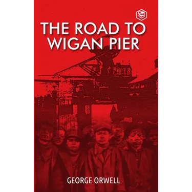 The Road To Wigan Pier