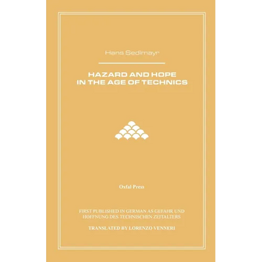 Hazard and Hope in the Age of Technics