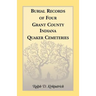 Burial Records of Four Grant County, Indiana, Quaker Cemeteries