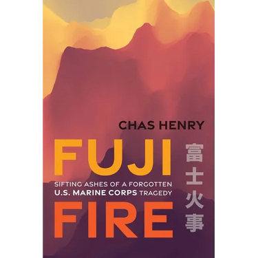 Fuji Fire: Sifting Ashes of a Forgotten U.S. Marine Corps Tragedy