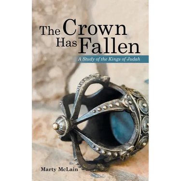 The Crown Has Fallen: A Study of the Kings of Judah