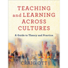 Teaching and Learning Across Cultures: A Guide to Theory and Practice